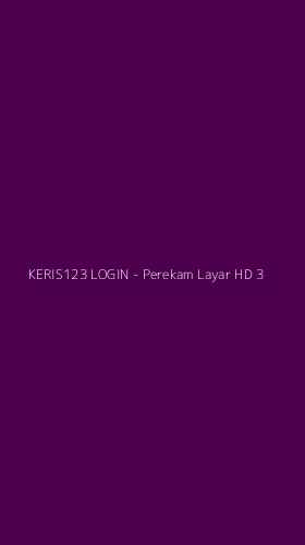 Tampilan Antarmuka Aplikasi KERIS123 LOGIN - Perekam Layar HD - 3