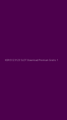 Tampilan Antarmuka Aplikasi Keris123123 Slot Download Premium Gratis - 1