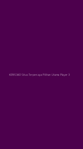 Tampilan Antarmuka Aplikasi Keris34d Situs Terpercaya Pilihan Utama Player - 3