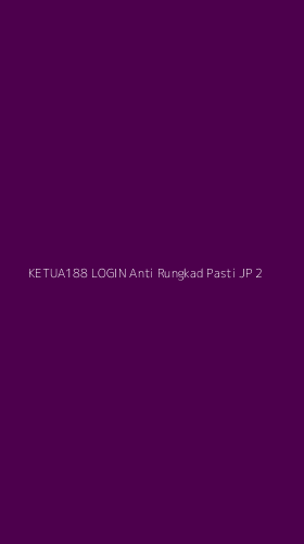 Tampilan Antarmuka Aplikasi Ketua188 Login Anti Rungkad Pasti Jp - 2