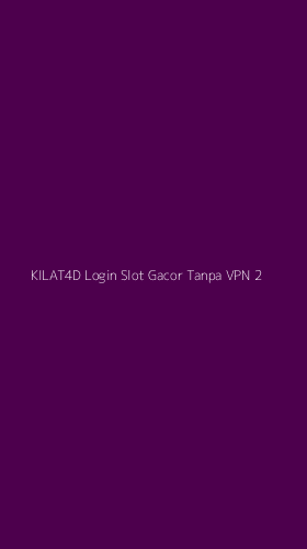 Tampilan Antarmuka Aplikasi Kilat4d Login Slot Gacor Tanpa Vpn - 2
