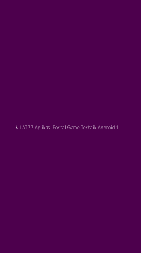 Tampilan Antarmuka Aplikasi Kilat77 Aplikasi Portal Game Terbaik Android - 1