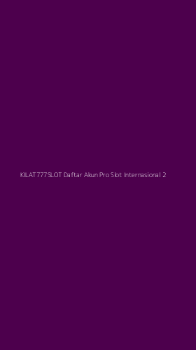 Tampilan Antarmuka Aplikasi Kilat777slot Daftar Akun Pro Slot Internasional - 2