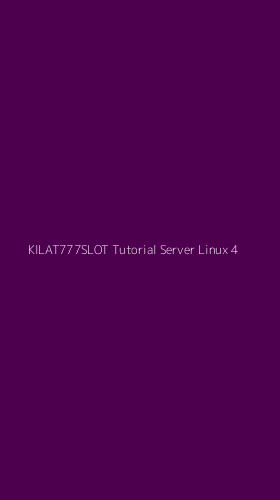 Tampilan Antarmuka Aplikasi Kilat777slot Tutorial Server Linux - 4