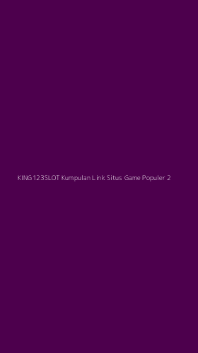 Tampilan Antarmuka Aplikasi King123slot Kumpulan Link Situs Game Populer - 2