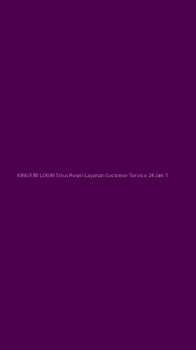 Tampilan Antarmuka Aplikasi King338 Login Situs Resmi Layanan Customer Service 24jam - 1