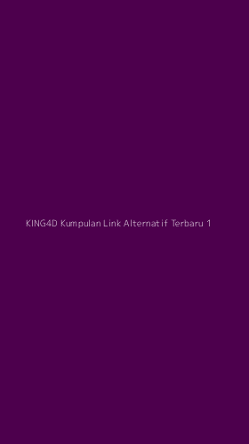 Tampilan Antarmuka Aplikasi King4d Kumpulan Link Alternatif Terbaru - 1