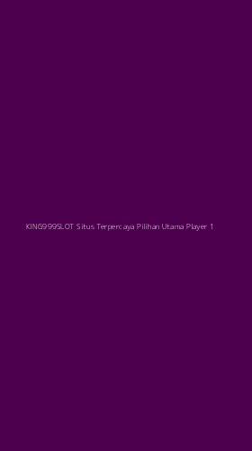 Tampilan Antarmuka Aplikasi King999slot Situs Terpercaya Pilihan Utama Player - 1
