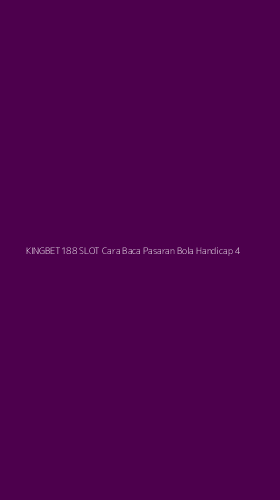 Tampilan Antarmuka Aplikasi Kingbet188 Slot Cara Baca Pasaran Bola Handicap - 4