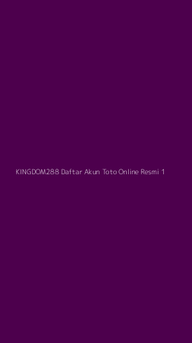 Tampilan Antarmuka Aplikasi Kingdom288 Daftar Akun Toto Online Resmi - 1