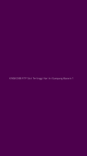 Tampilan Antarmuka Aplikasi Kingkoi88 Rtp Slot Tertinggi Hari Ini Gampang Maxwin - 1