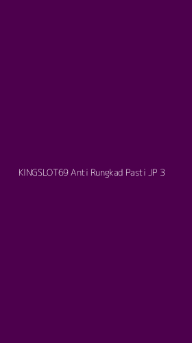 Tampilan Antarmuka Aplikasi Kingslot69 Anti Rungkad Pasti Jp - 3