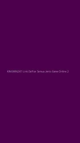 Tampilan Antarmuka Aplikasi Kingwin247 Link Daftar Semua Jenis Game Online - 2