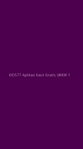 Tampilan Antarmuka Aplikasi Kios77 Aplikasi Kasir Gratis Umkm - 1