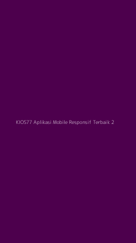 Tampilan Antarmuka Aplikasi Kios77 Aplikasi Mobile Responsif Terbaik - 2