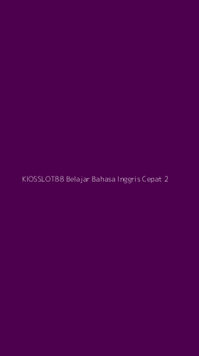 Tampilan Antarmuka Aplikasi Kiosslot88 Belajar Bahasa Inggris Cepat - 2