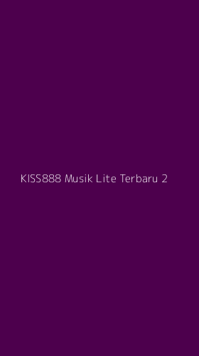 Tampilan Antarmuka Aplikasi Kiss888 Musik Lite Terbaru - 2