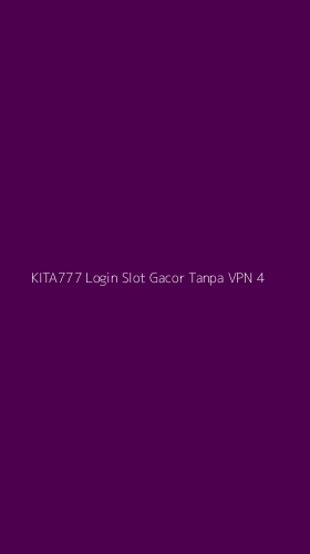 Tampilan Antarmuka Aplikasi Kita777 Login Slot Gacor Tanpa Vpn - 4
