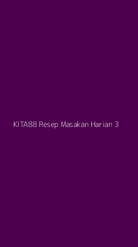 Tampilan Antarmuka Aplikasi Kita88 Resep Masakan Harian - 3