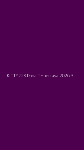 Tampilan Antarmuka Aplikasi Kitty223 Dana Terpercaya 2026 - 3