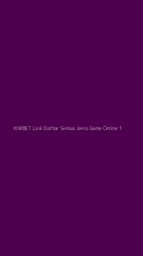 Tampilan Antarmuka Aplikasi Kiwbet Link Daftar Semua Jenis Game Online - 1