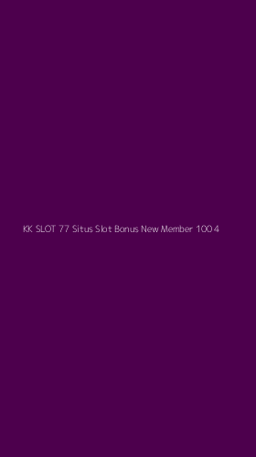 Tampilan Antarmuka Aplikasi Kk Slot 77 Situs Slot Bonus New Member 100 - 4