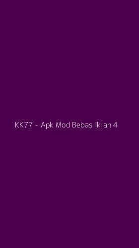 Tampilan Antarmuka Aplikasi KK77 - Apk Mod Bebas Iklan - 4