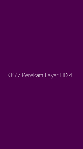 Tampilan Antarmuka Aplikasi Kk77 Perekam Layar Hd - 4