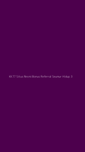 Tampilan Antarmuka Aplikasi Kk77 Situs Resmi Bonus Referral Seumur Hidup - 3