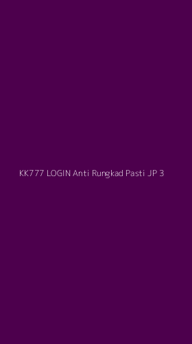 Tampilan Antarmuka Aplikasi Kk777 Login Anti Rungkad Pasti Jp - 3
