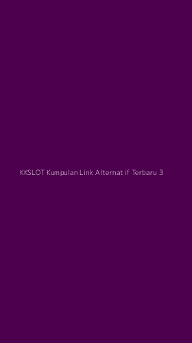 Tampilan Antarmuka Aplikasi Kkslot Kumpulan Link Alternatif Terbaru - 3