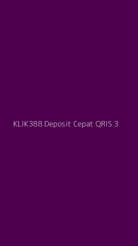 Tampilan Antarmuka Aplikasi Klik388 Deposit Cepat Qris - 3