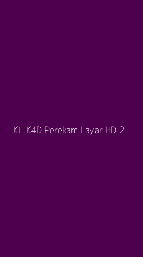 Tampilan Antarmuka Aplikasi Klik4d Perekam Layar Hd - 2