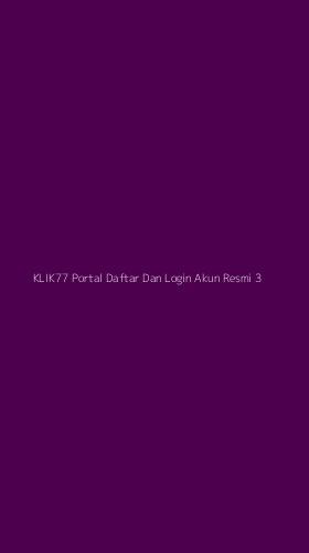 Tampilan Antarmuka Aplikasi Klik77 Portal Daftar Dan Login Akun Resmi - 3