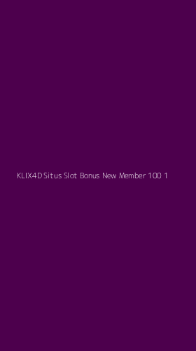 Tampilan Antarmuka Aplikasi Klix4d Situs Slot Bonus New Member 100 - 1
