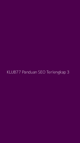 Tampilan Antarmuka Aplikasi Klub77 Panduan Seo Terlengkap - 3