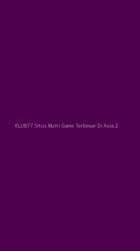 Tampilan Antarmuka Aplikasi Klub77 Situs Multi Game Terbesar Di Asia - 2