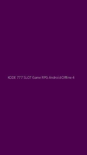 Tampilan Antarmuka Aplikasi Kode 777 Slot Game Rpg Android Offline - 4