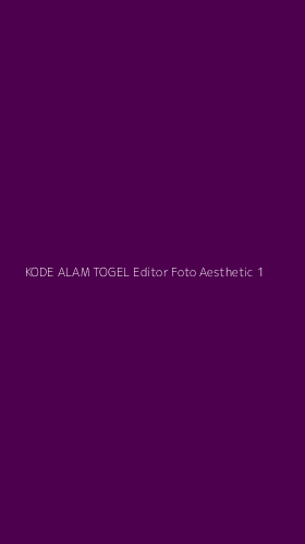 Tampilan Antarmuka Aplikasi Kode Alam Togel Editor Foto Aesthetic - 1