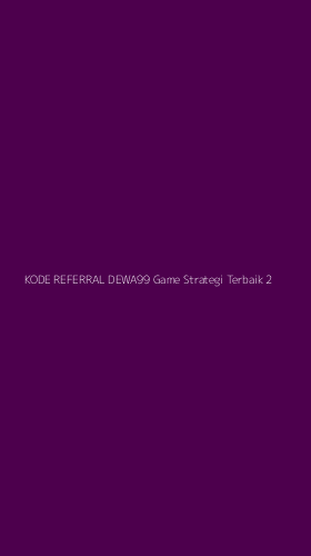 Tampilan Antarmuka Aplikasi Kode Referral Dewa99 Game Strategi Terbaik - 2