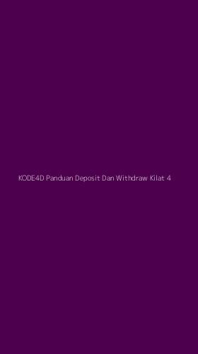 Tampilan Antarmuka Aplikasi Kode4d Panduan Deposit Dan Withdraw Kilat - 4