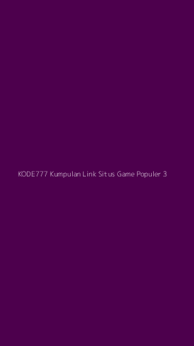 Tampilan Antarmuka Aplikasi Kode777 Kumpulan Link Situs Game Populer - 3