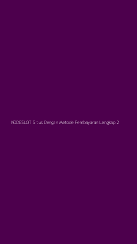 Tampilan Antarmuka Aplikasi Kodeslot Situs Dengan Metode Pembayaran Lengkap - 2
