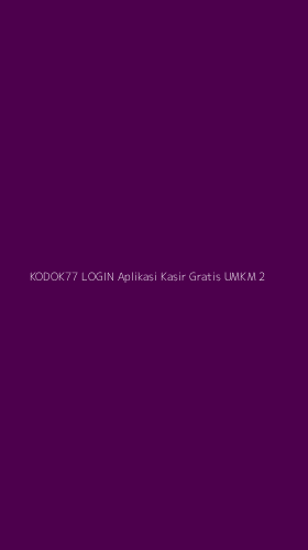 Tampilan Antarmuka Aplikasi Kodok77 Login Aplikasi Kasir Gratis Umkm - 2