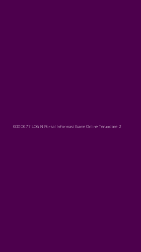 Tampilan Antarmuka Aplikasi Kodok77 Login Portal Informasi Game Online Terupdate - 2