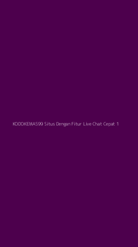 Tampilan Antarmuka Aplikasi Kodokemas99 Situs Dengan Fitur Live Chat Cepat - 1