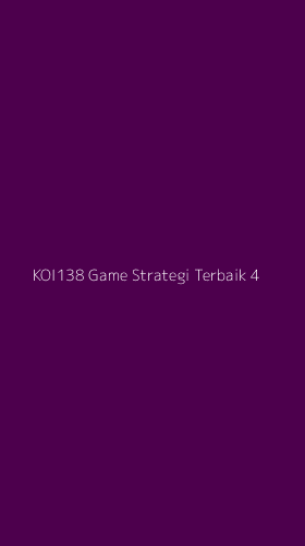 Tampilan Antarmuka Aplikasi Koi138 Game Strategi Terbaik - 4