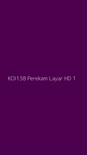 Tampilan Antarmuka Aplikasi Koi138 Perekam Layar Hd - 1