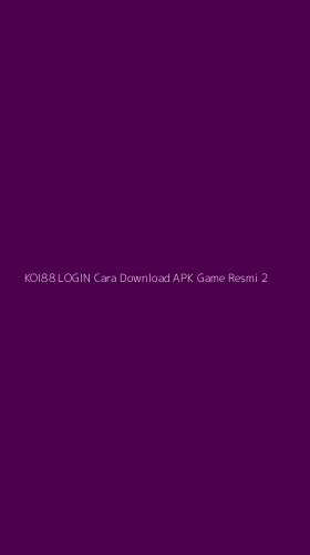 Tampilan Antarmuka Aplikasi Koi88 Login Cara Download Apk Game Resmi - 2