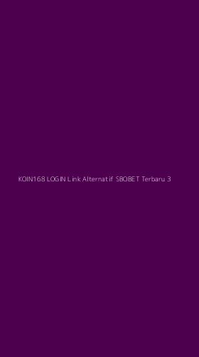 Tampilan Antarmuka Aplikasi Koin168 Login Link Alternatif Sbobet Terbaru - 3